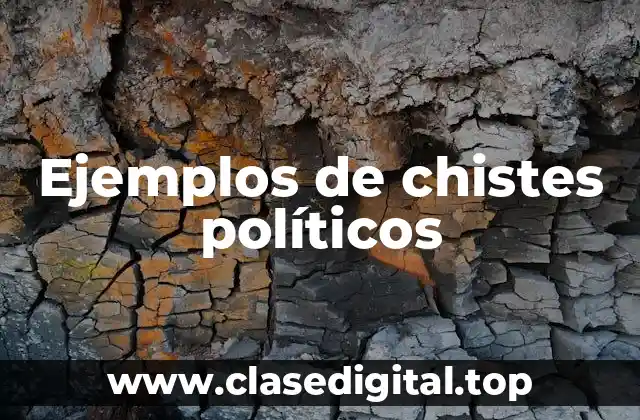 Ejemplos de chistes políticos