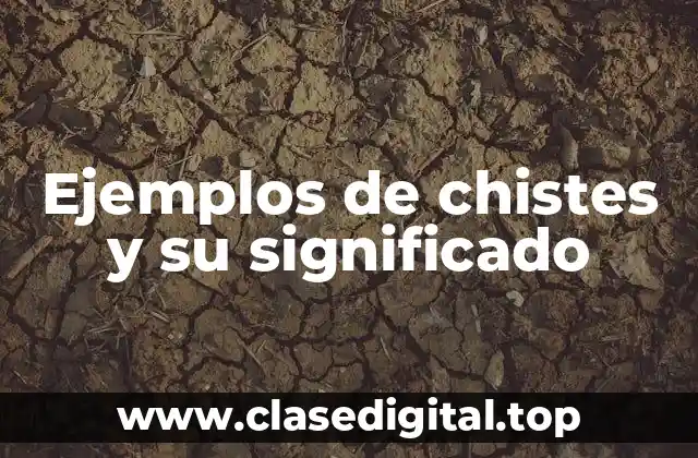 Ejemplos de chistes y su significado