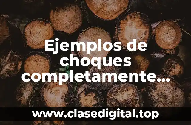 Ejemplos de choques completamente elásticos