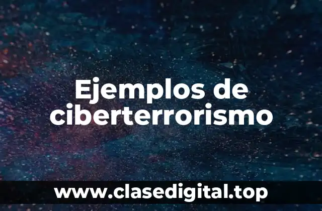 Ejemplos de ciberterrorismo