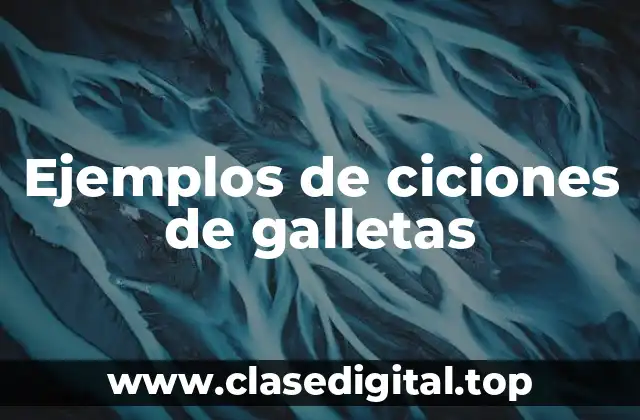 Ejemplos de ciciones de galletas