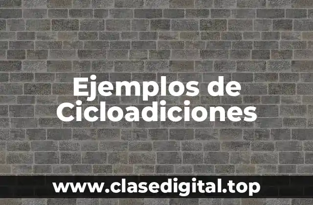 Ejemplos de Cicloadiciones