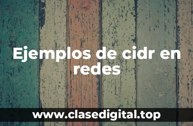 Ejemplos de cidr en redes