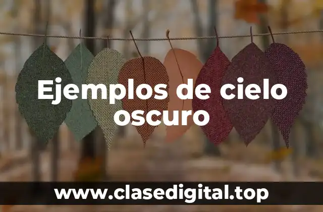 Ejemplos de cielo oscuro