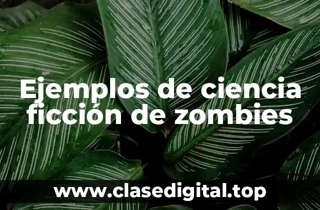 Ejemplos de ciencia ficción de zombies