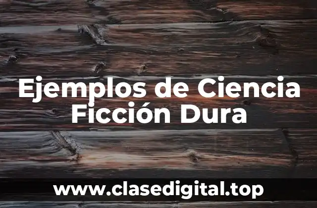 Ejemplos de Ciencia Ficción Dura