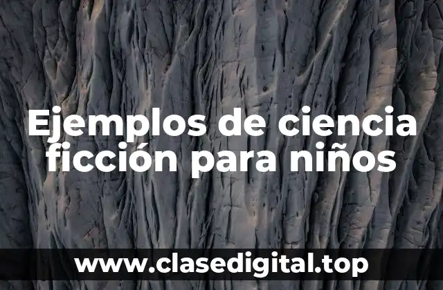 Ejemplos de ciencia ficción para niños