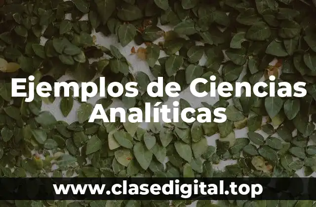 Ejemplos de Ciencias Analíticas
