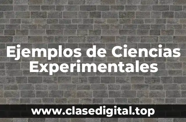 Ejemplos de Ciencias Experimentales