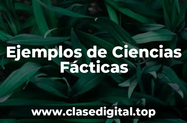 Ejemplos de Ciencias Fácticas