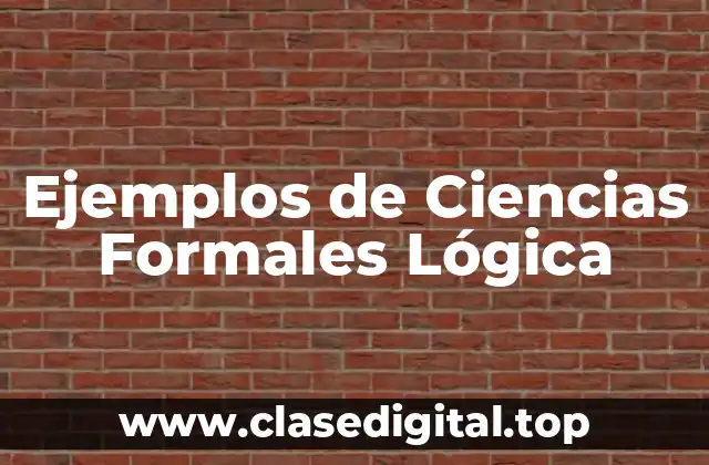 Ejemplos de Ciencias Formales Lógica