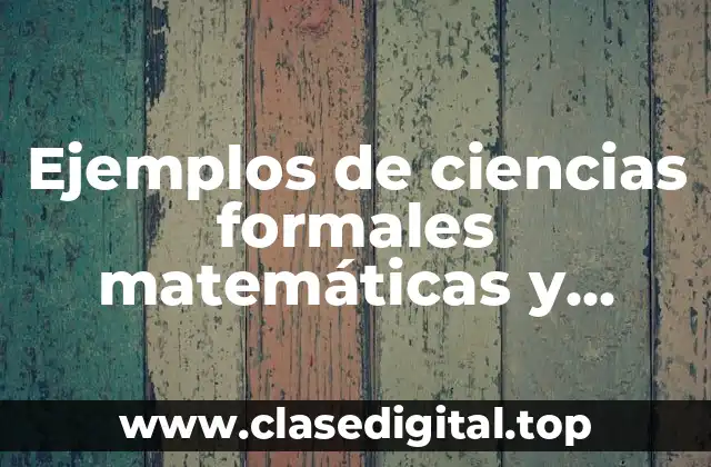 Ejemplos de ciencias formales matemáticas
