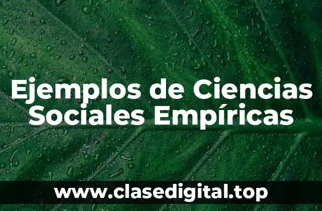 Ejemplos de Ciencias Sociales Empíricas