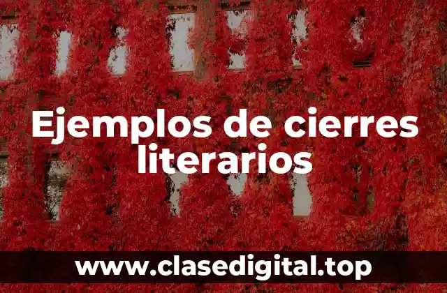 Ejemplos de cierres literarios