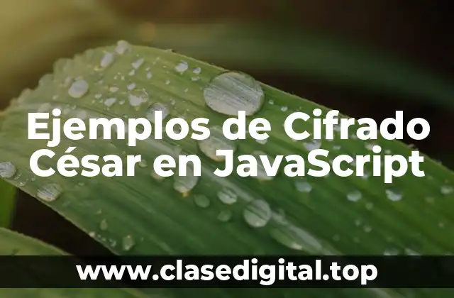 Ejemplos de Cifrado César en JavaScript