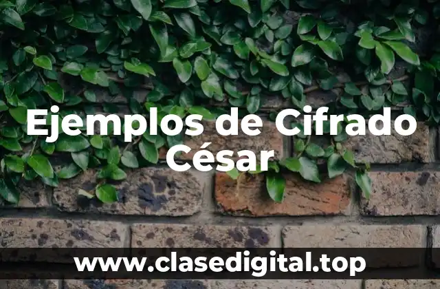 Ejemplos de Cifrado César