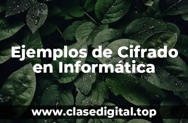 Ejemplos de Cifrado en Informática