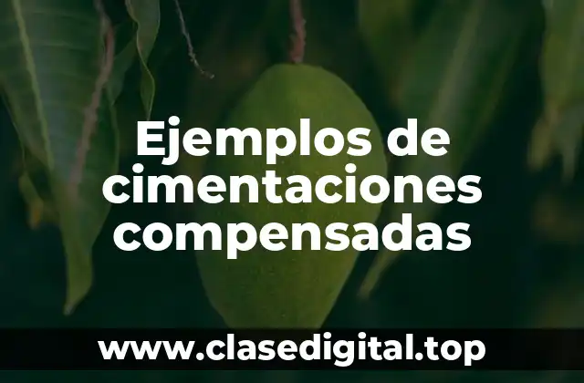 Ejemplos de cimentaciones compensadas
