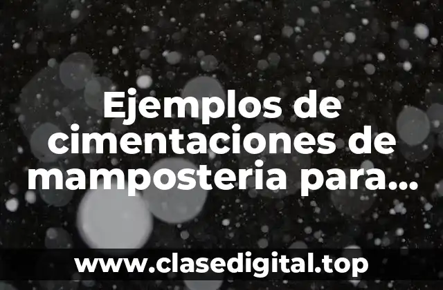 Ejemplos de cimentaciones de mamposteria para edificios