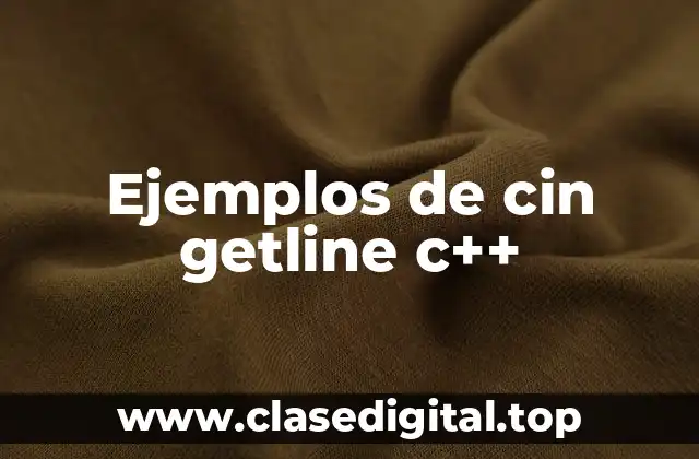 Ejemplos de cin getline c++