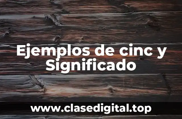 Ejemplos de cinc y Significado