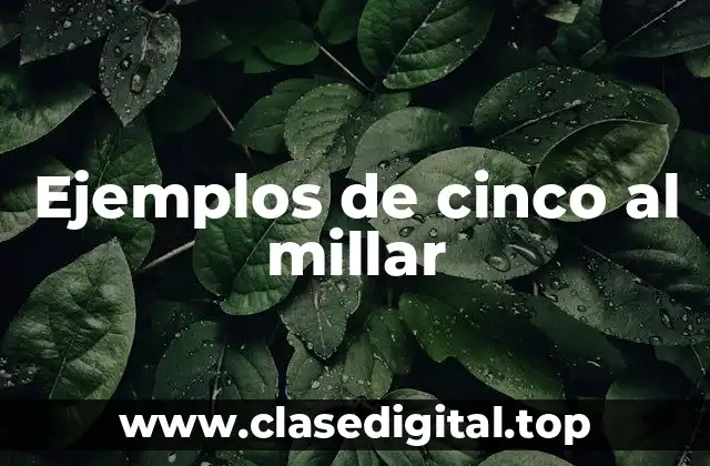 Diferencia entre cinco al millar y un millar