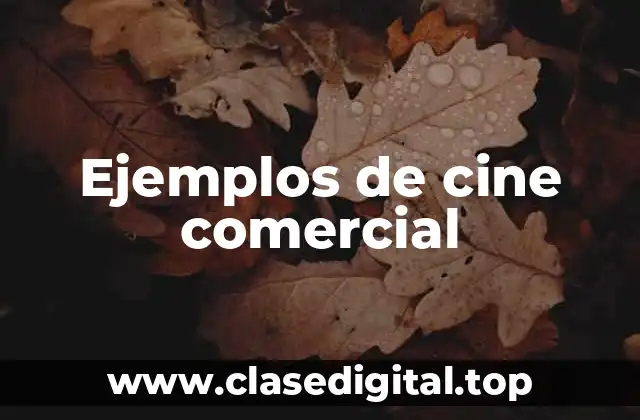 Ejemplos de cine comercial