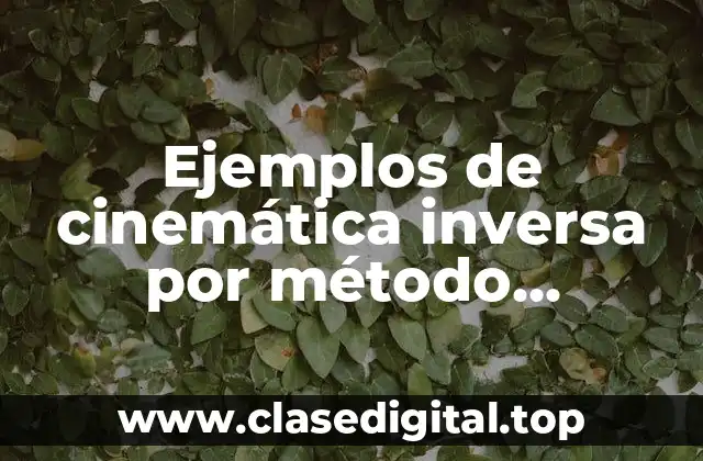 Ejemplos de cinemática inversa por método geométrico