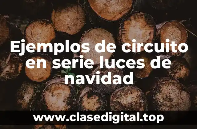 Ejemplos de circuito en serie luces de navidad
