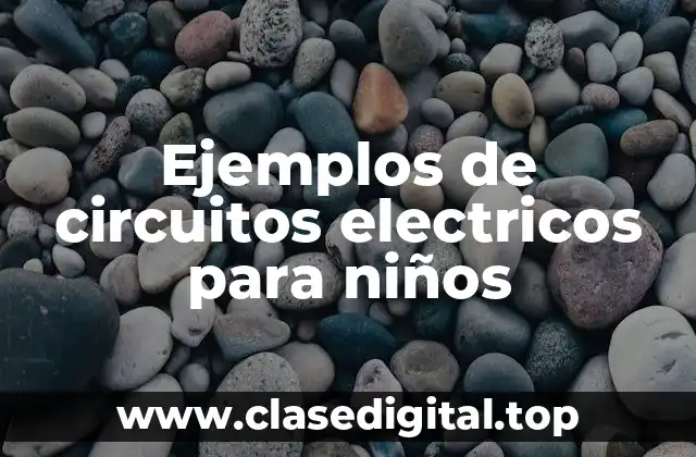 Ejemplos de circuitos eléctricos