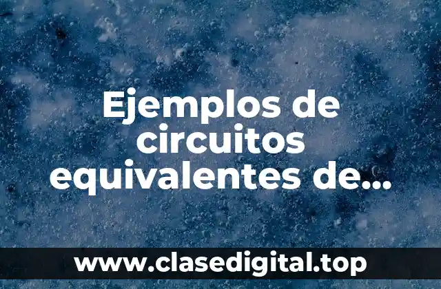 Ejemplos de circuitos equivalentes de secuencia