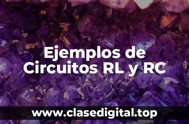Ejemplos de Circuitos RL