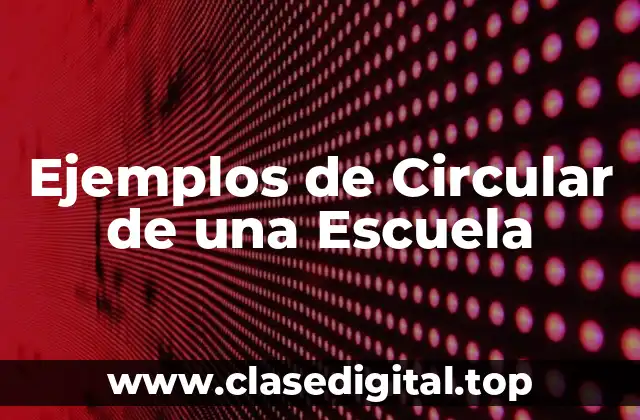 Ejemplos de Circular de una Escuela