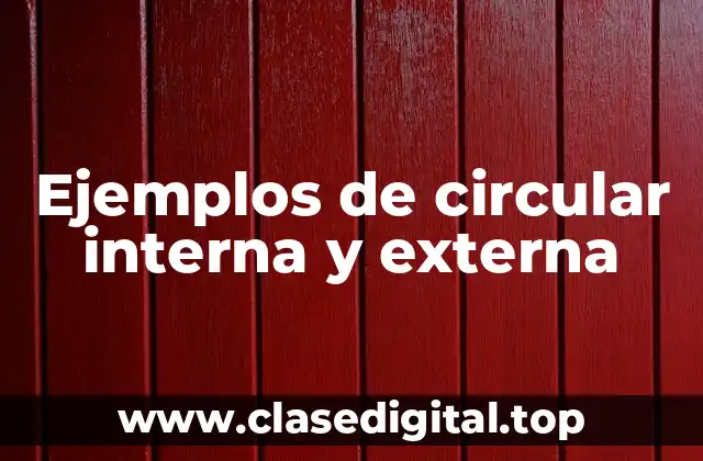 Ejemplos de circular interna y externa
