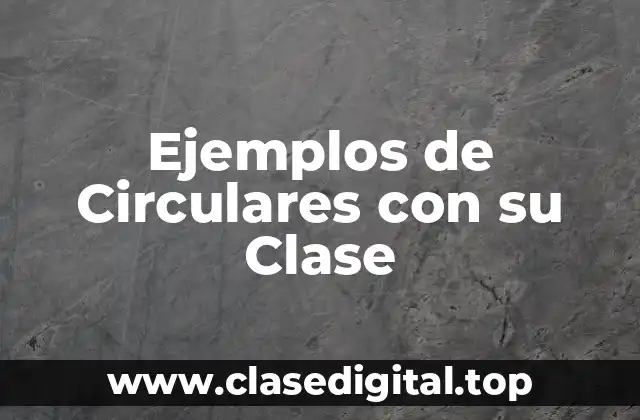 Ejemplos de Circulares con su Clase