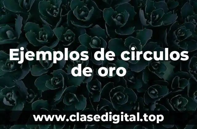 Ejemplos de circulos de oro