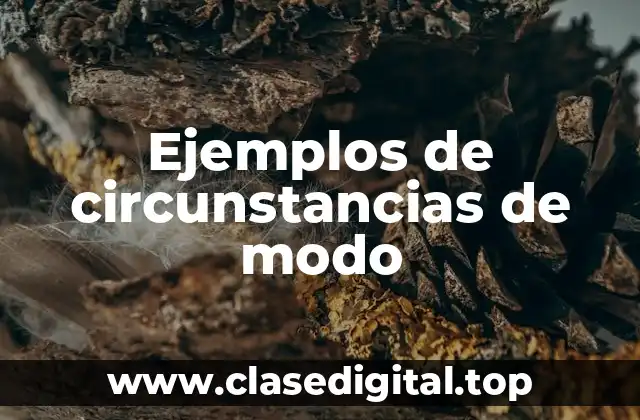 Ejemplos de circunstancias de modo
