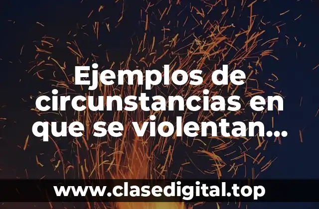 Ejemplos de circunstancias en que se violentan derechos políticos