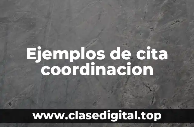 Ejemplos de cita coordinacion