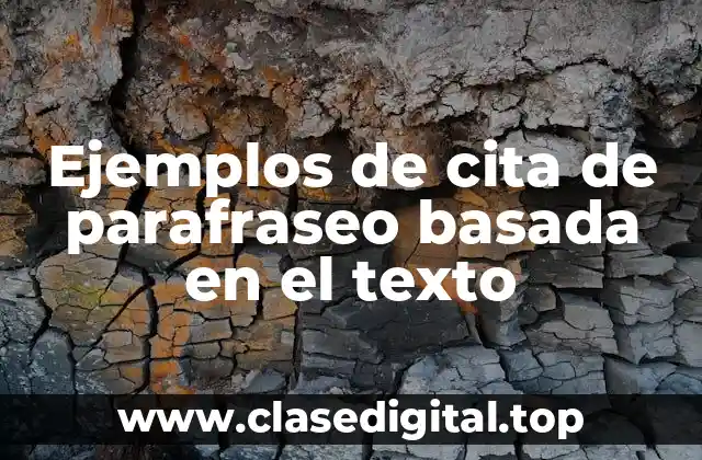 Ejemplos de cita de parafraseo basada en el texto