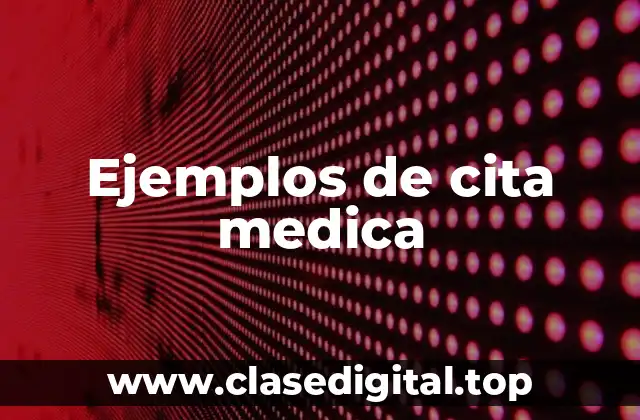 Ejemplos de cita medica