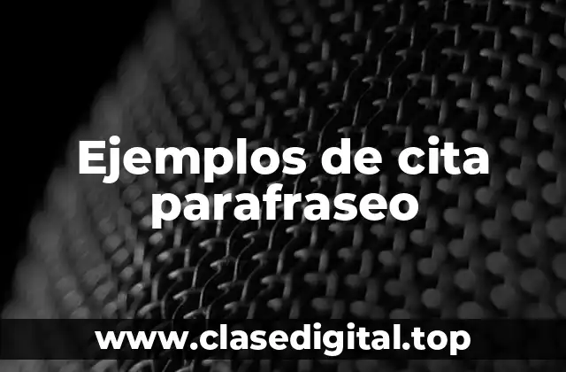 Ejemplos de cita parafraseo