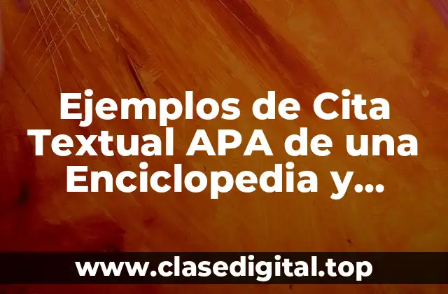 Ejemplos de Cita Textual APA de una Enciclopedia y Significado