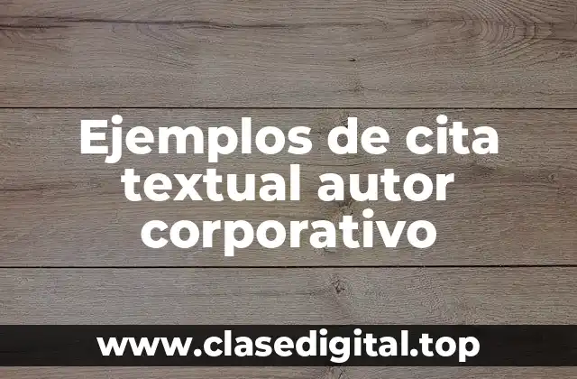 Ejemplos de cita textual autor corporativo