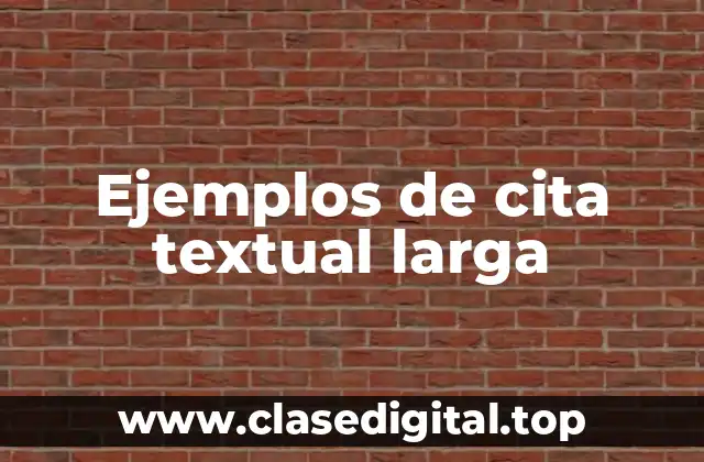 Ejemplos de cita textual larga