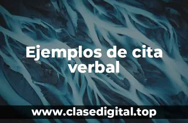 Ejemplos de cita verbal