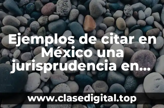 Ejemplos de citar en México una jurisprudencia en APA