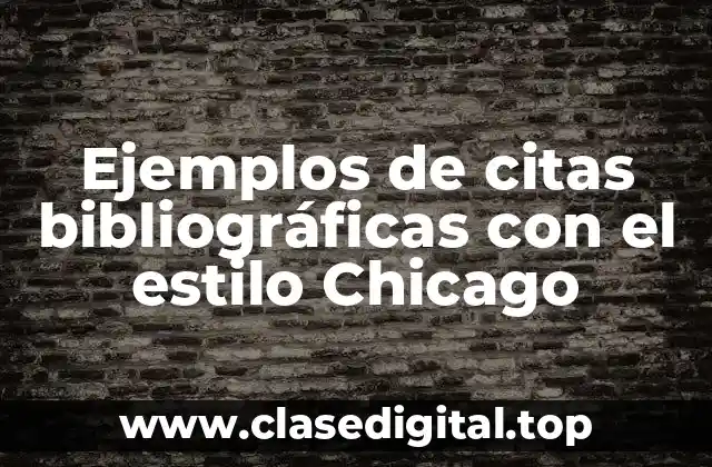 Ejemplos de citas bibliográficas con el estilo Chicago