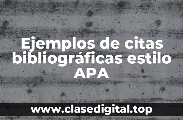 Ejemplos de citas bibliográficas estilo APA