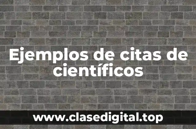 Ejemplos de citas de científicos